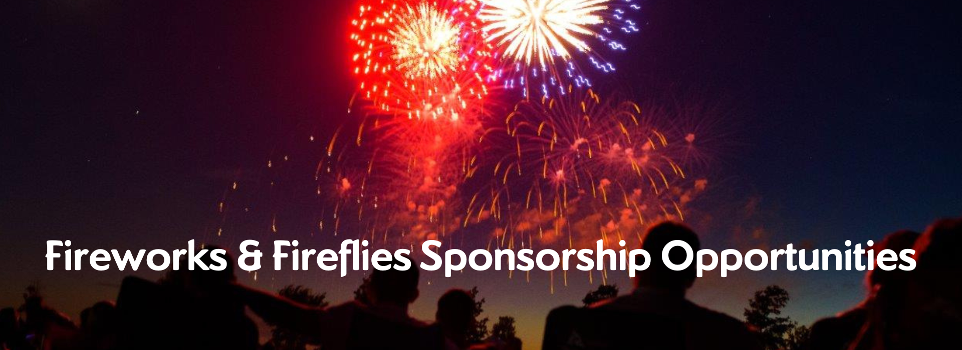 Fireworks & Fireflies Sponsorship Opportunities