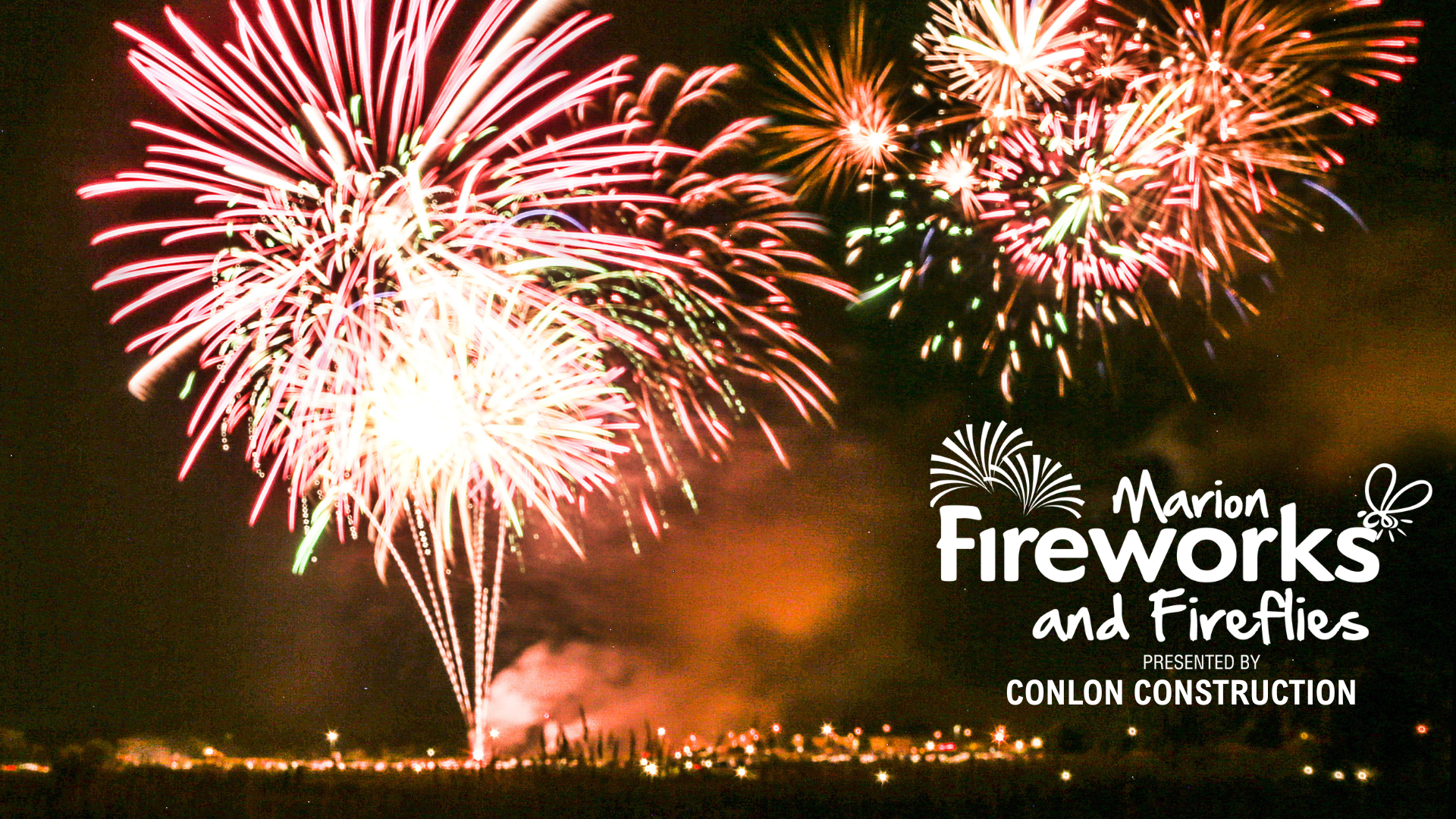 Fireworks & Fireflies sponsored by Conlon Construction